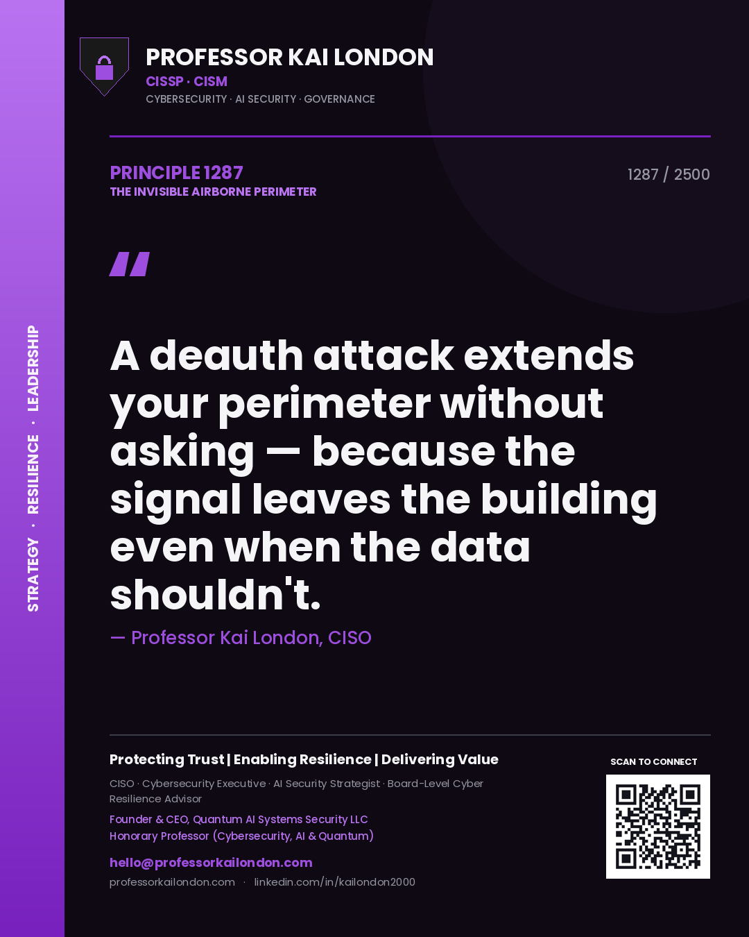 Professor Kai London principle 1287: A deauth attack extends your perimeter without asking — because the signal leaves the building even when the data shouldn't.