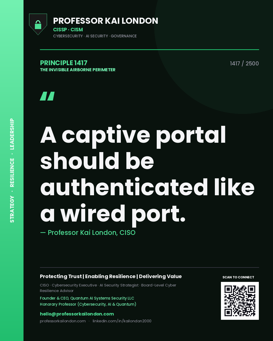 Professor Kai London principle 1417: A captive portal should be authenticated like a wired port.