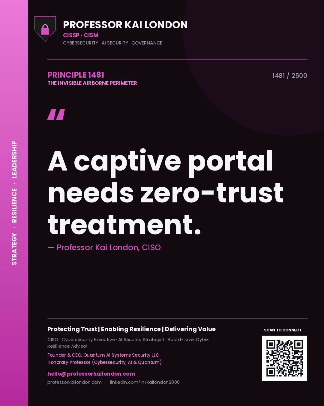 Professor Kai London principle 1481: A captive portal needs zero-trust treatment.