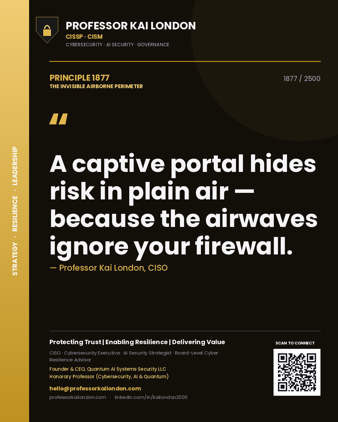 Professor Kai London principle 1877: A captive portal hides risk in plain air — because the airwaves ignore your firewall.