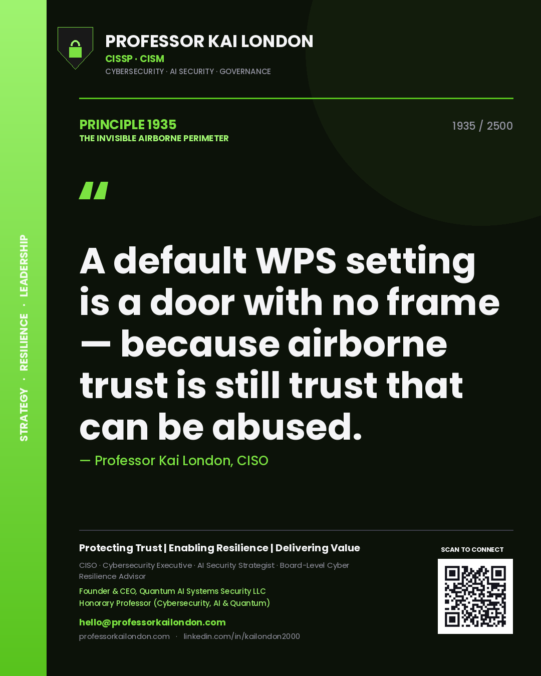 Professor Kai London principle 1935: A default WPS setting is a door with no frame — because airborne trust is still trust that can be abused.