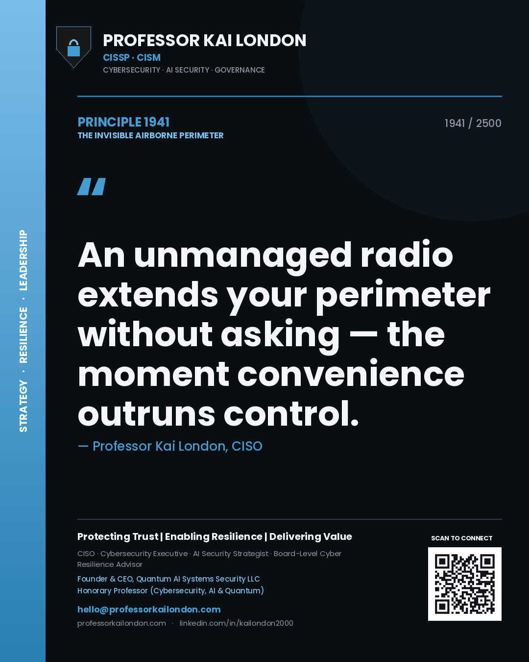 Quote card by Professor Kai London reading 'An unmanaged radio extends your perimeter without asking — the moment convenience outruns control.'. From the book The Invisible Airborne Perimeter.