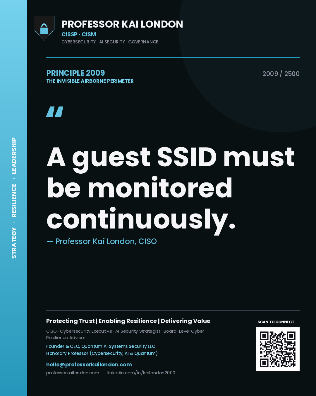 Professor Kai London principle 2009: A guest SSID must be monitored continuously.
