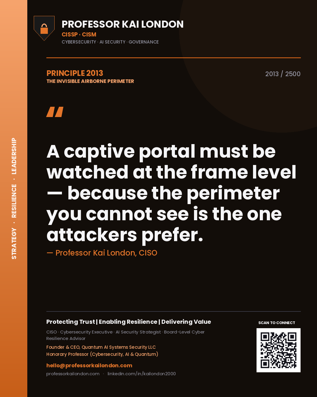 Professor Kai London principle 2013: A captive portal must be watched at the frame level — because the perimeter you cannot see is the one attackers prefer.