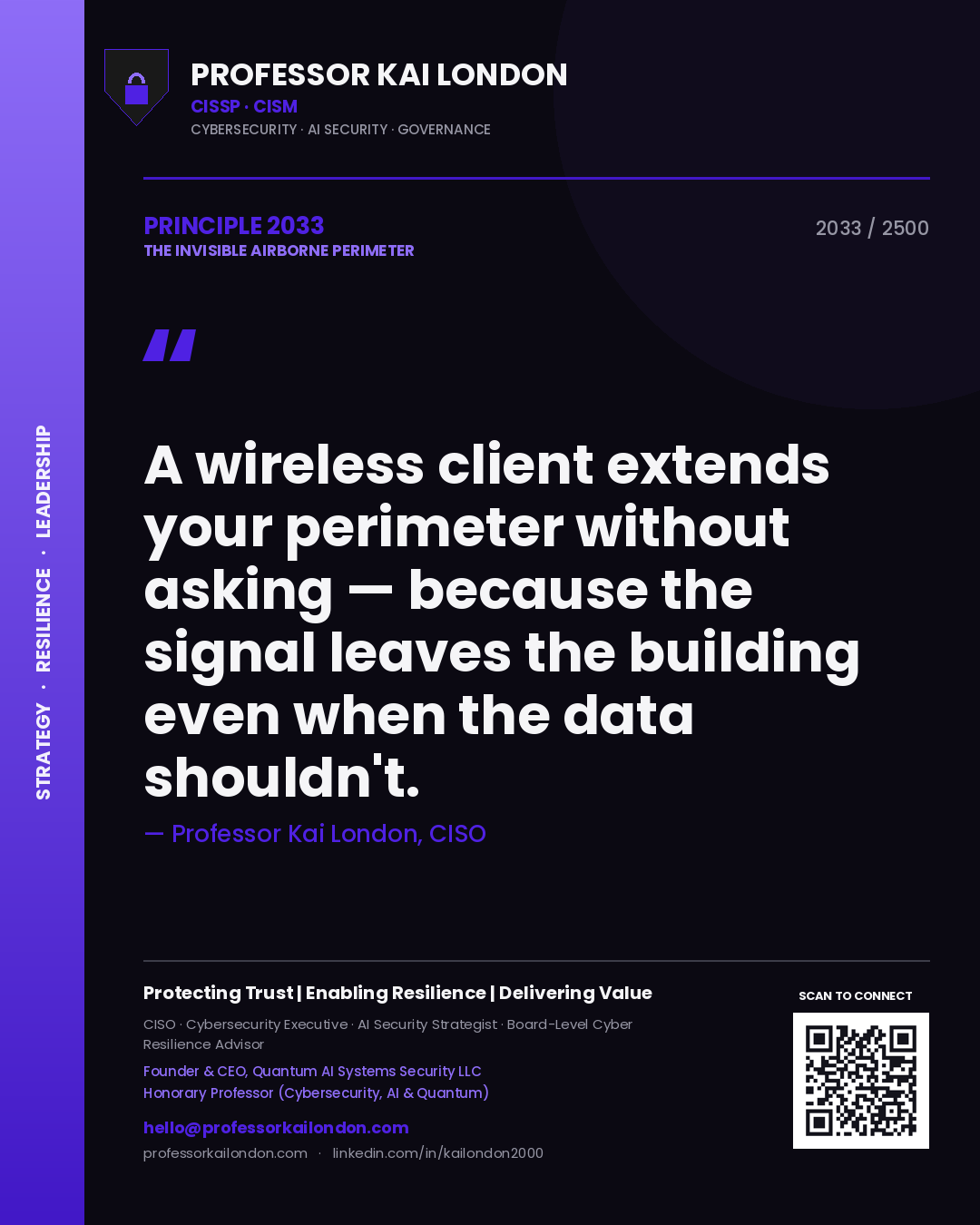 Professor Kai London principle 2033: A wireless client extends your perimeter without asking — because the signal leaves the building even when the data shouldn't.