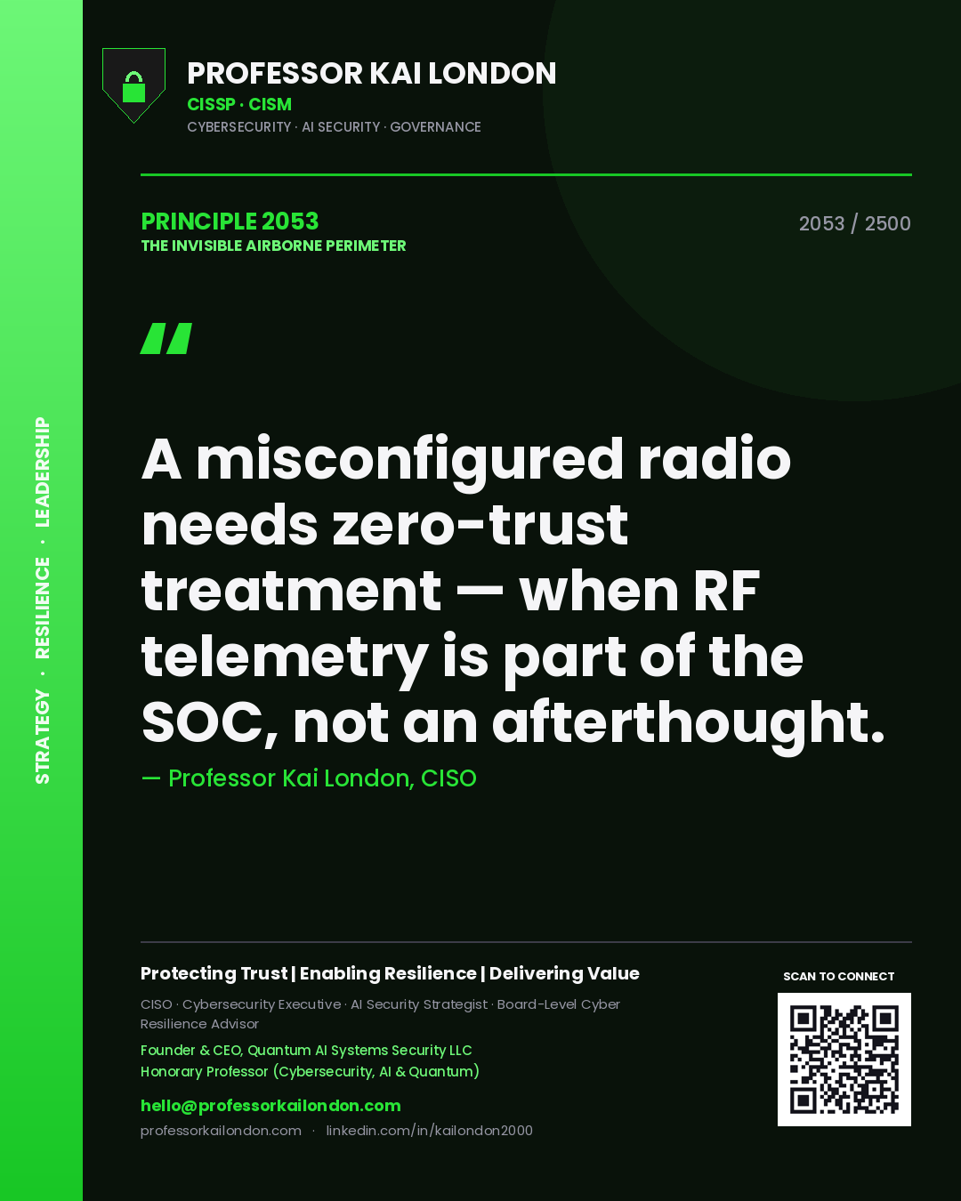 Professor Kai London principle 2053: A misconfigured radio needs zero-trust treatment — when RF telemetry is part of the SOC, not an afterthought.