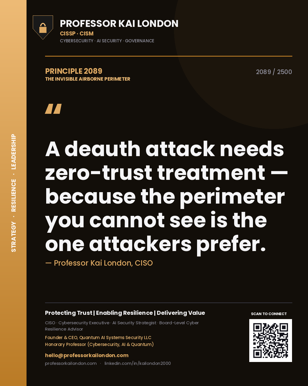 Professor Kai London principle 2089: A deauth attack needs zero-trust treatment — because the perimeter you cannot see is the one attackers prefer.