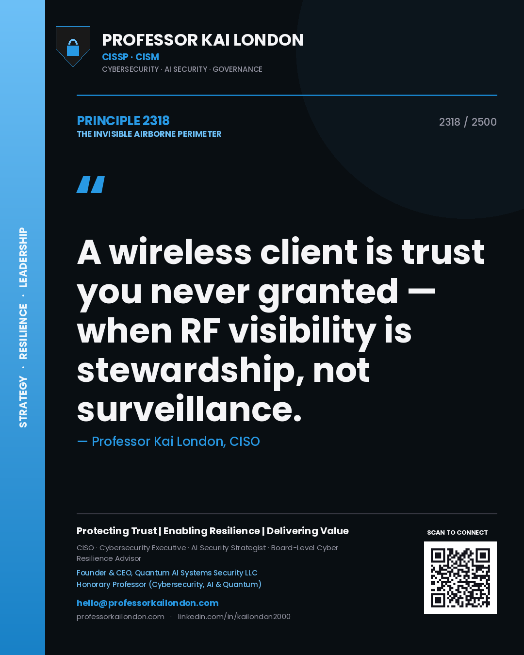 Professor Kai London principle 2318: A wireless client is trust you never granted — when RF visibility is stewardship, not surveillance.