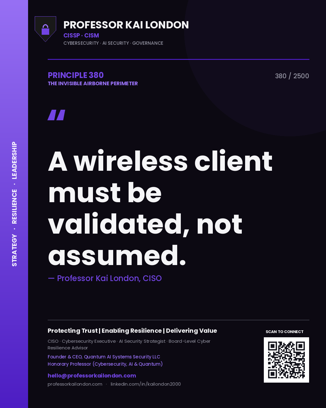 Professor Kai London principle 380: A wireless client must be validated, not assumed.