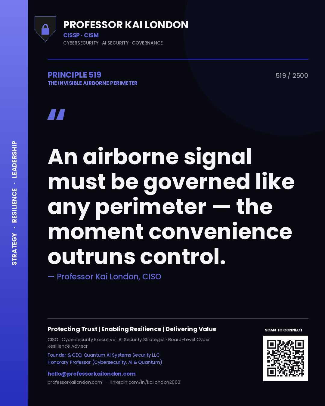Professor Kai London principle 519: An airborne signal must be governed like any perimeter — the moment convenience outruns control.