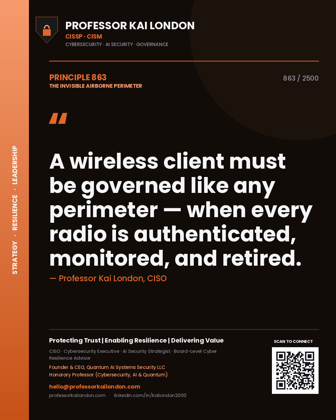 Quote card by Professor Kai London reading 'A wireless client must be governed like any perimeter — when every radio is authenticated, monitored, and retired.'. From the book The Invisible Airborne Perimeter.