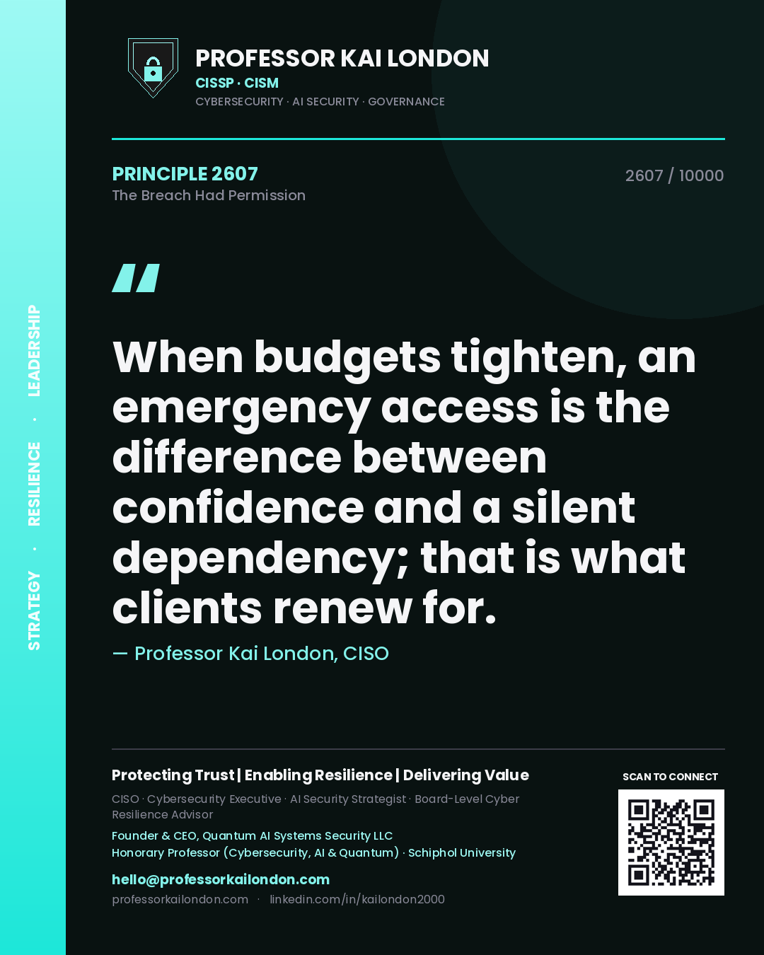 Quote card by Professor Kai London reading 'When budgets tighten, an emergency access is the difference between confidence and a silent dependency; that is what clients renew for.'. From the book The Breach Had Permission.