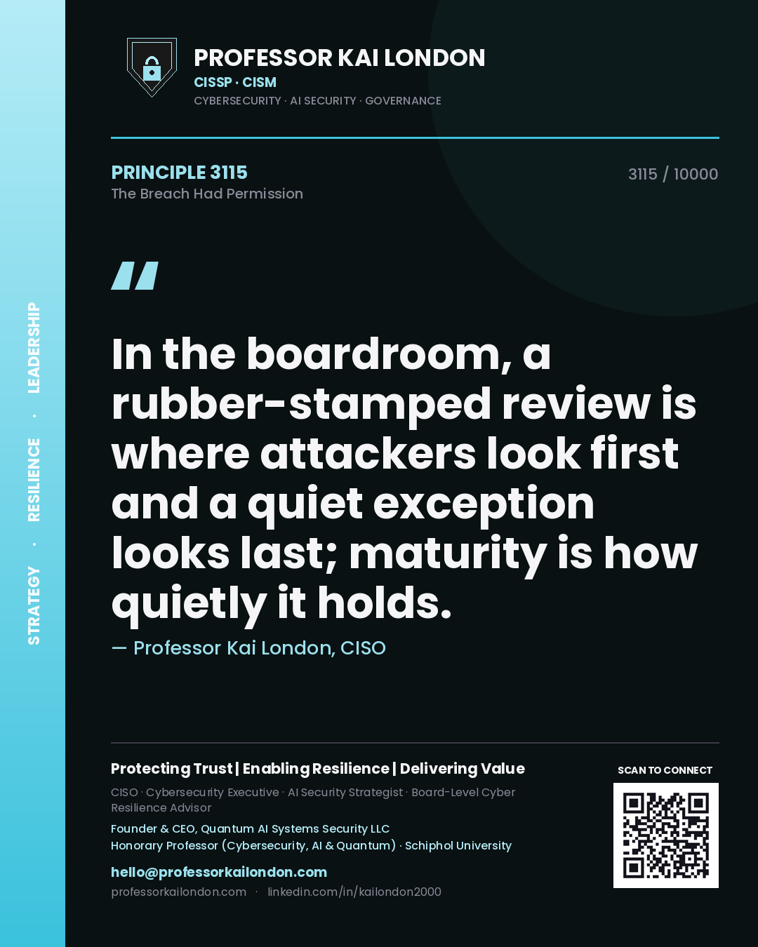 Professor Kai London principle 3115: In the boardroom, a rubber-stamped review is where attackers look first and a quiet exception looks last; maturity is how quietly it holds.