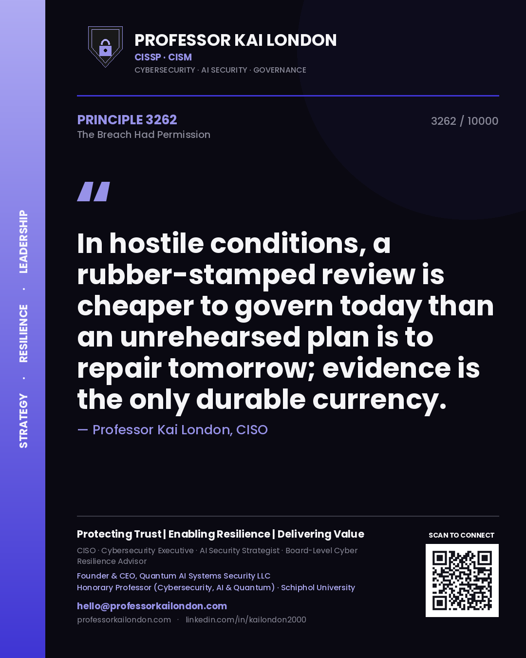 Quote card by Professor Kai London reading 'In hostile conditions, a rubber-stamped review is cheaper to govern today than an unrehearsed plan is to repair tomorrow; evidence is the only durable currency.'. From the book The Breach Had Permission.