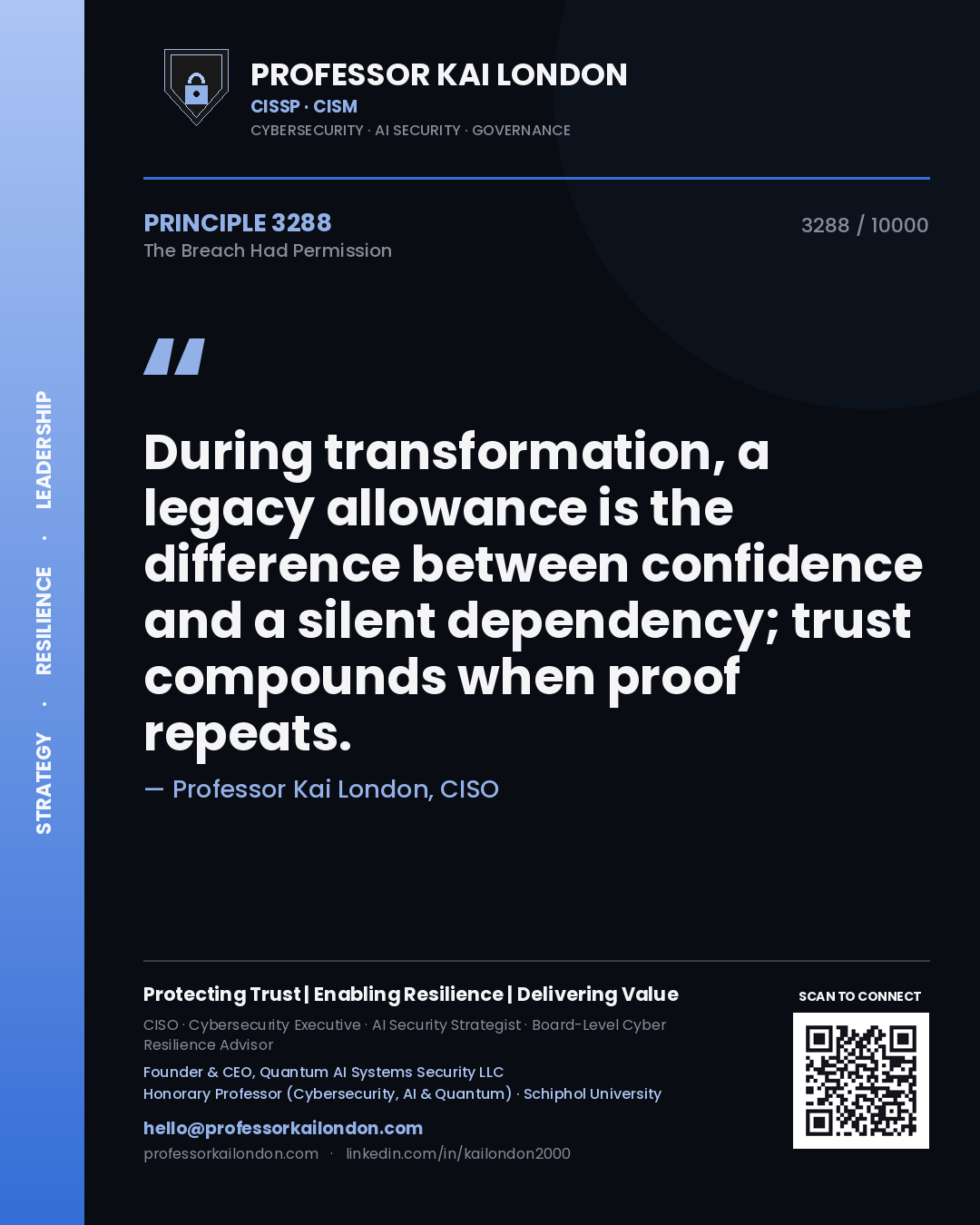 Quote card by Professor Kai London reading 'During transformation, a legacy allowance is the difference between confidence and a silent dependency; trust compounds when proof repeats.'. From the book The Breach Had Permission.