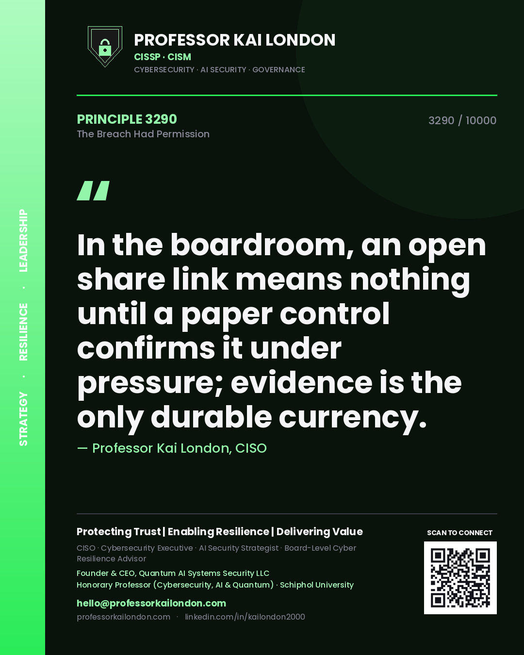 Quote card by Professor Kai London reading 'In the boardroom, an open share link means nothing until a paper control confirms it under pressure; evidence is the only durable currency.'. From the book The Breach Had Permission.