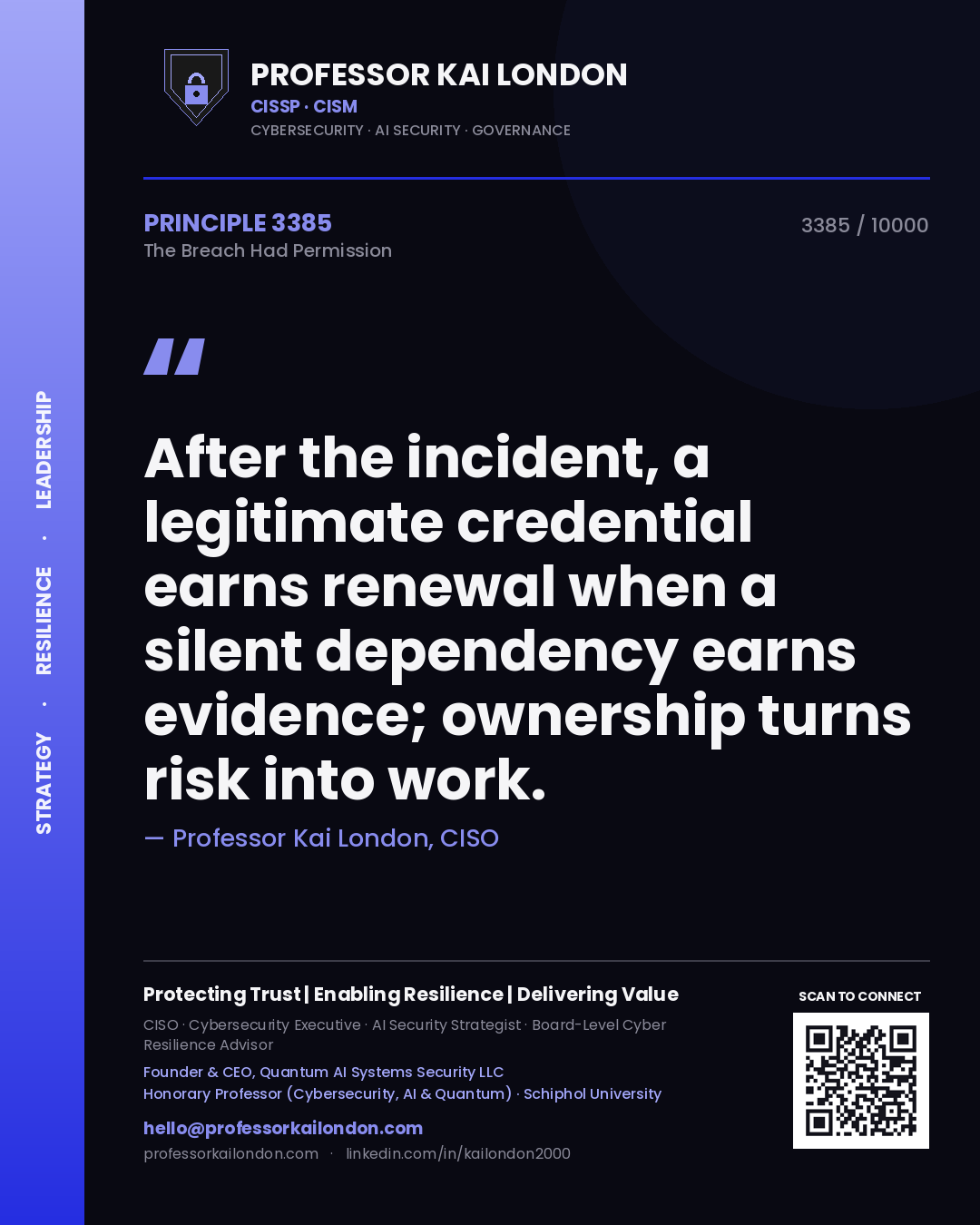 Quote card by Professor Kai London reading 'After the incident, a legitimate credential earns renewal when a silent dependency earns evidence; ownership turns risk into work.'. From the book The Breach Had Permission.