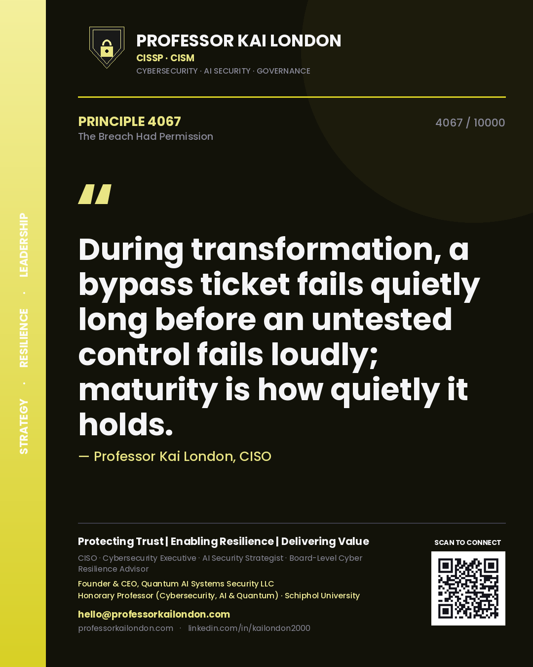 Quote card by Professor Kai London reading 'During transformation, a bypass ticket fails quietly long before an untested control fails loudly; maturity is how quietly it holds.'. From the book The Breach Had Permission.