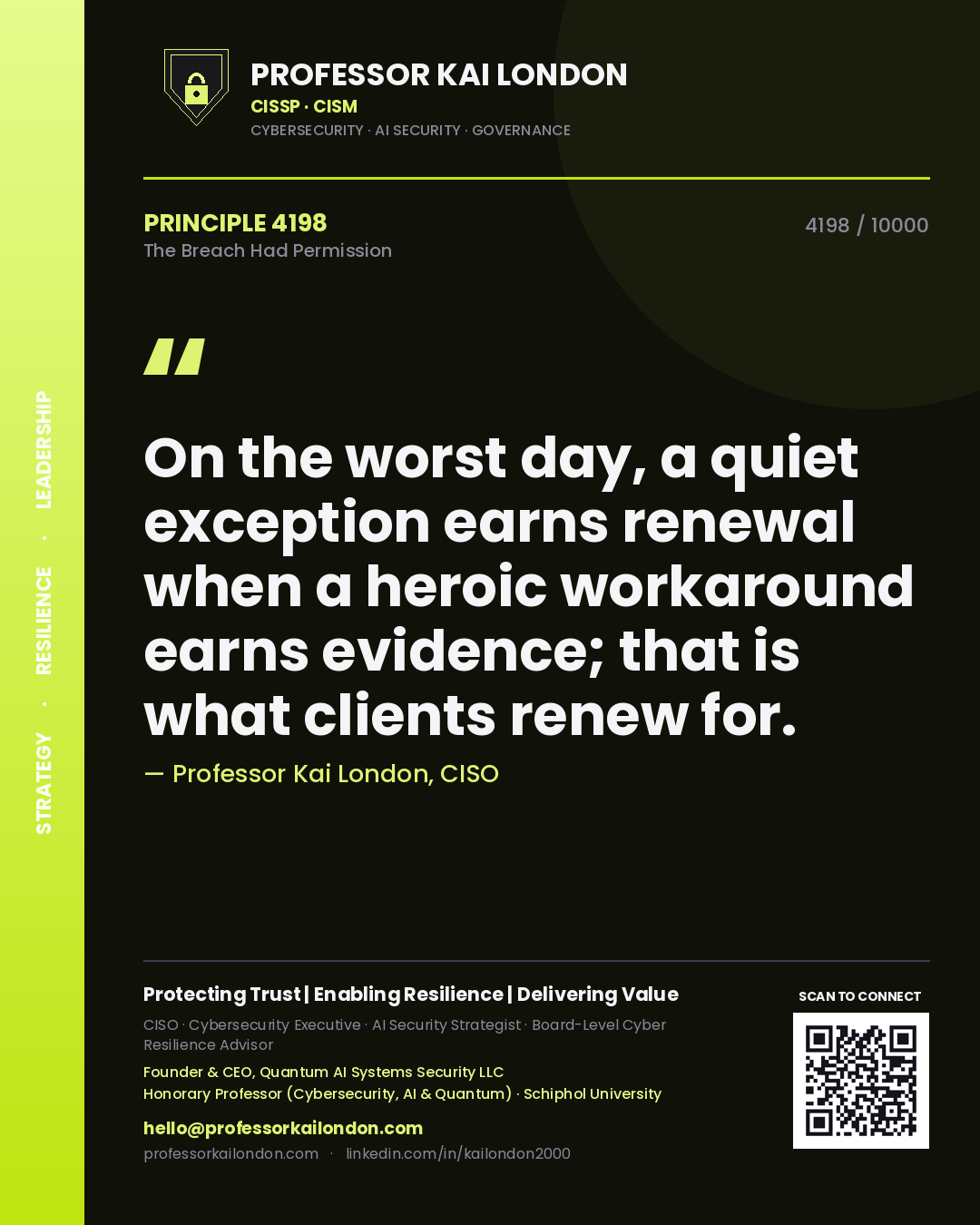 Quote card by Professor Kai London reading 'On the worst day, a quiet exception earns renewal when a heroic workaround earns evidence; that is what clients renew for.'. From the book The Breach Had Permission.