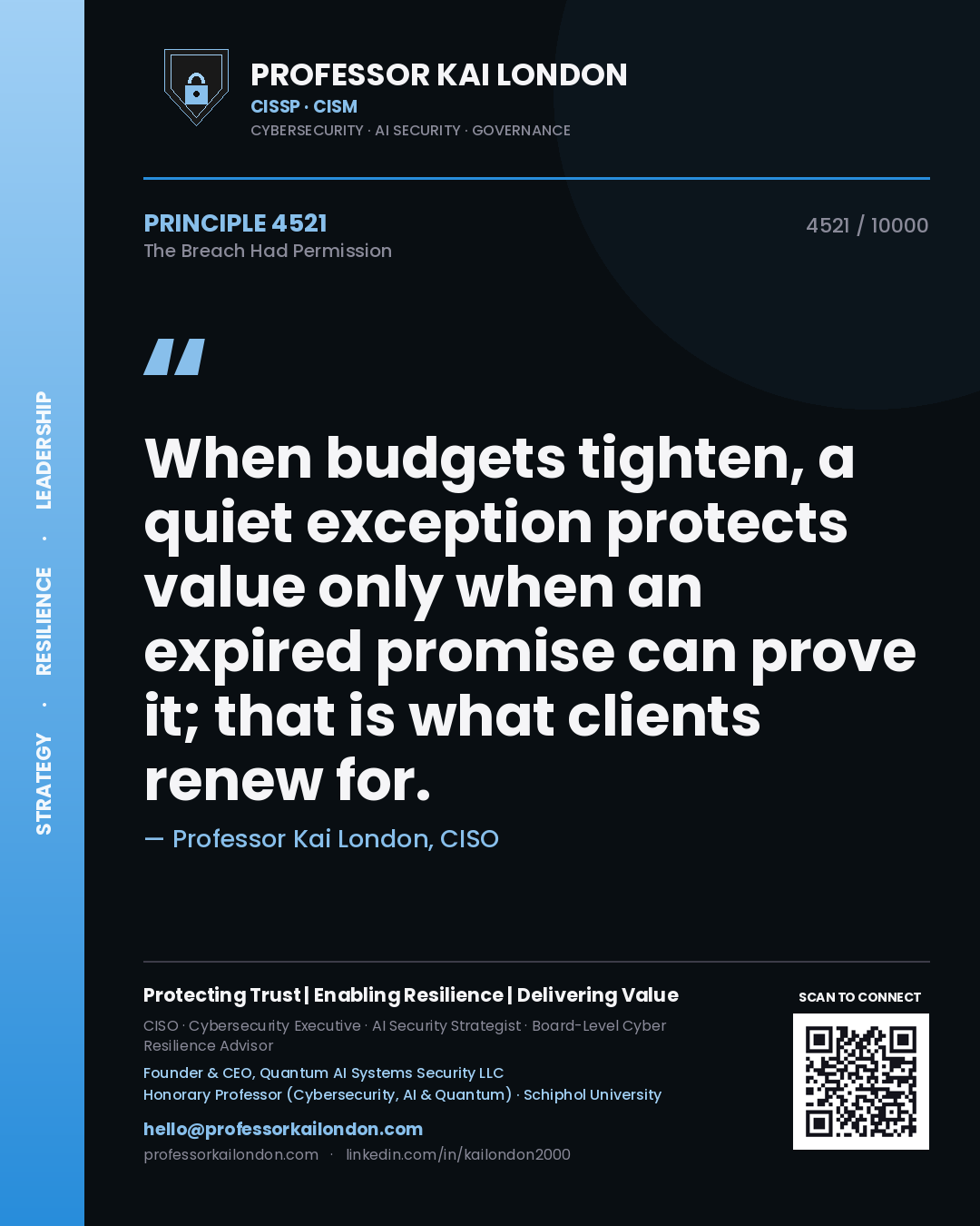 Quote card by Professor Kai London reading 'When budgets tighten, a quiet exception protects value only when an expired promise can prove it; that is what clients renew for.'. From the book The Breach Had Permission.