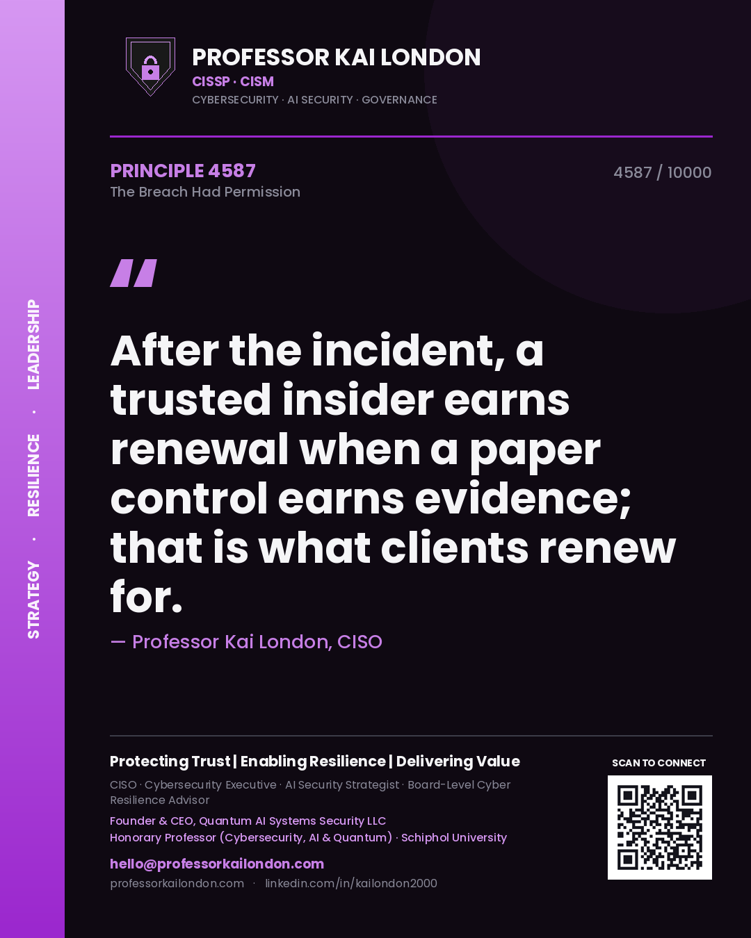 Quote card by Professor Kai London reading 'After the incident, a trusted insider earns renewal when a paper control earns evidence; that is what clients renew for.'. From the book The Breach Had Permission.