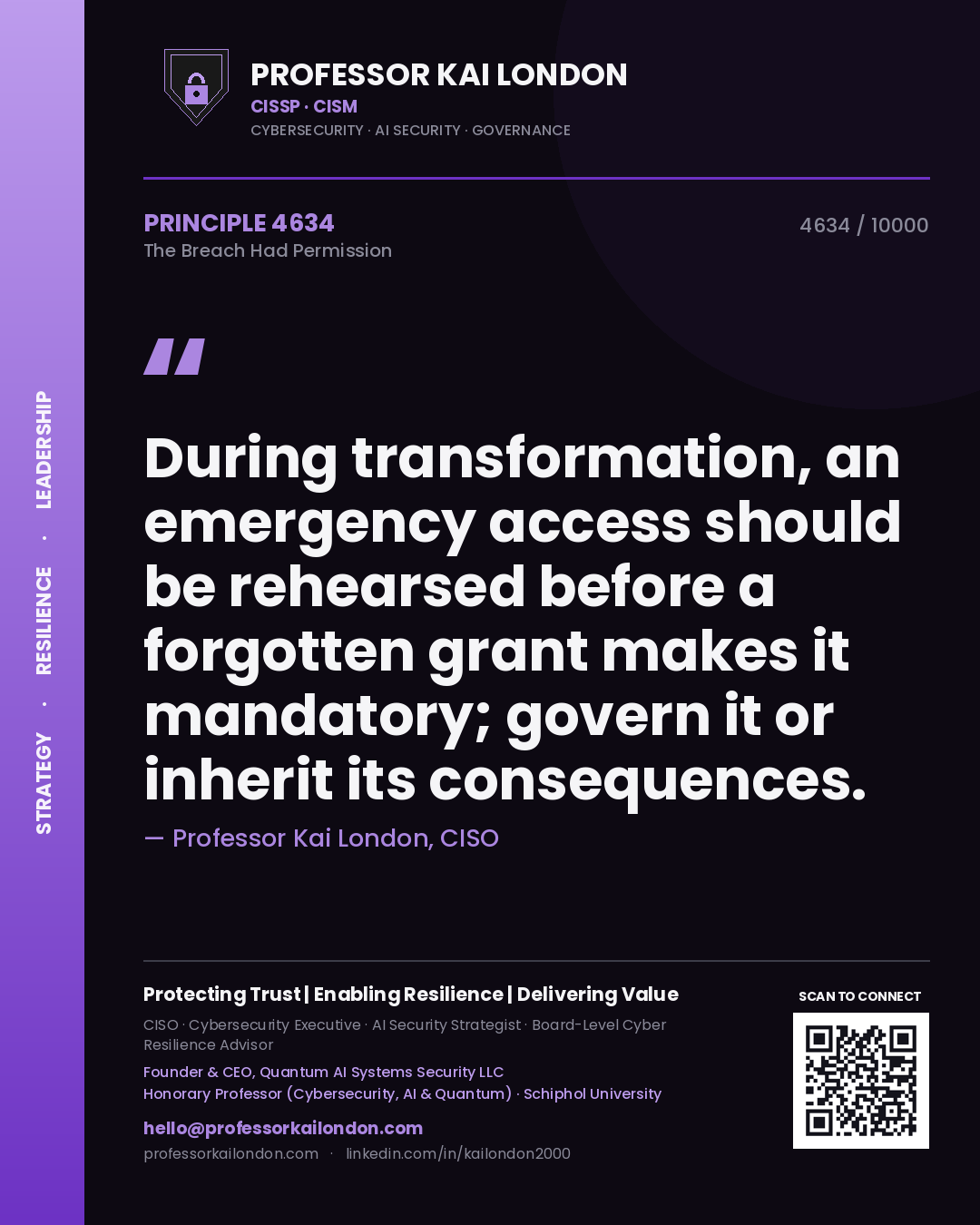 Quote card by Professor Kai London reading 'During transformation, an emergency access should be rehearsed before a forgotten grant makes it mandatory; govern it or inherit its consequences.'. From the book The Breach Had Permission.