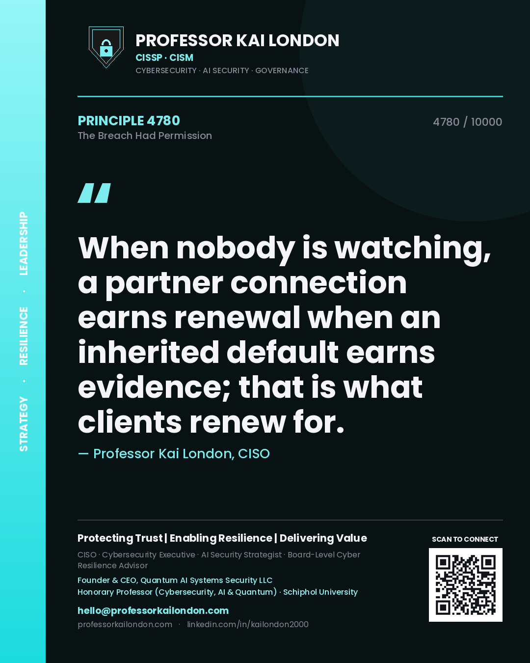 Quote card by Professor Kai London reading 'When nobody is watching, a partner connection earns renewal when an inherited default earns evidence; that is what clients renew for.'. From the book The Breach Had Permission.