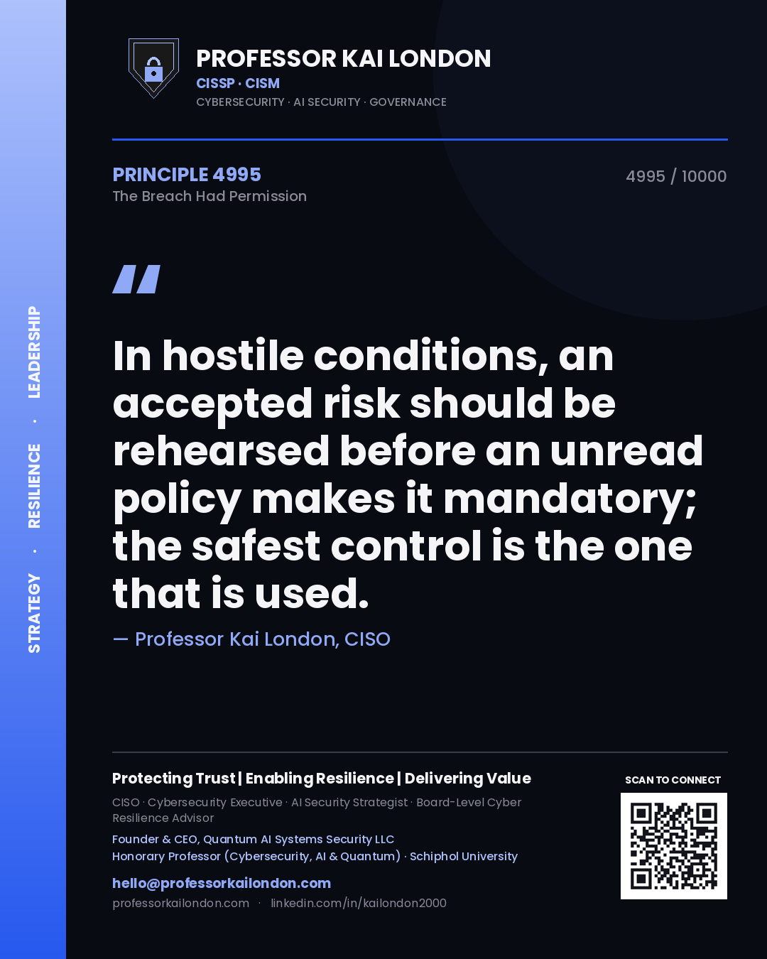 Quote card by Professor Kai London reading 'In hostile conditions, an accepted risk should be rehearsed before an unread policy makes it mandatory; the safest control is the one that is used.'. From the book The Breach Had Permission.