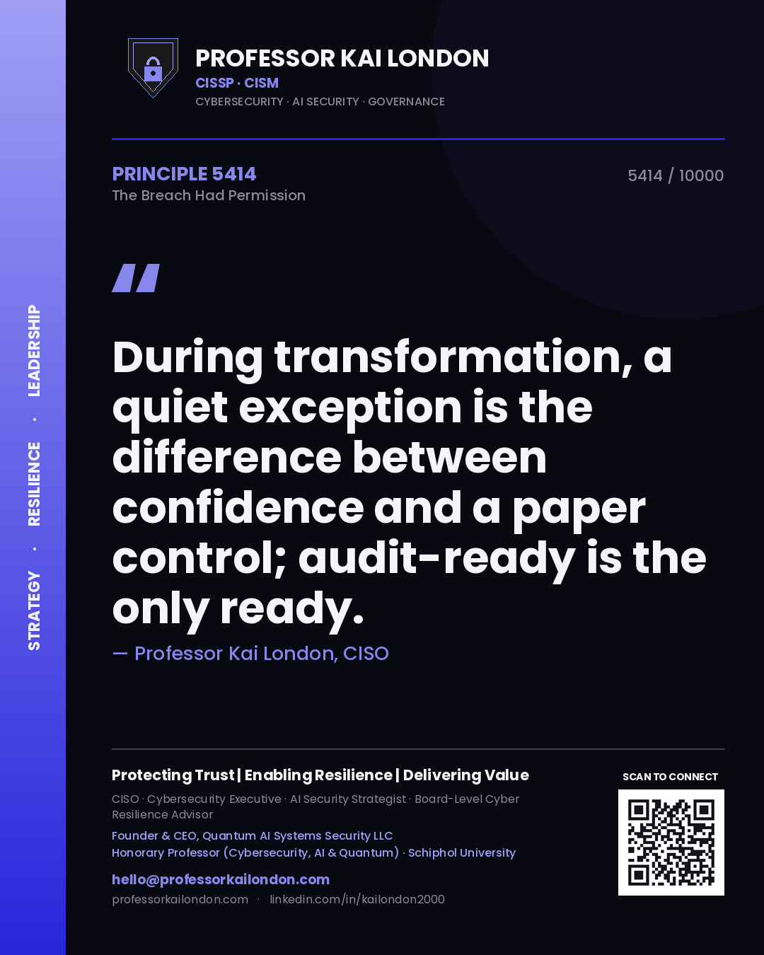 Professor Kai London principle 5414: During transformation, a quiet exception is the difference between confidence and a paper control; audit-ready is the only ready.