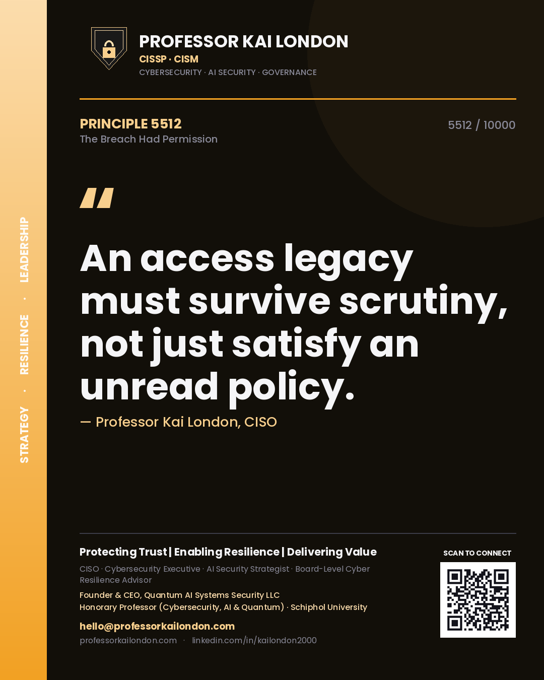 Quote card by Professor Kai London reading 'An access legacy must survive scrutiny, not just satisfy an unread policy.'. From the book The Breach Had Permission.