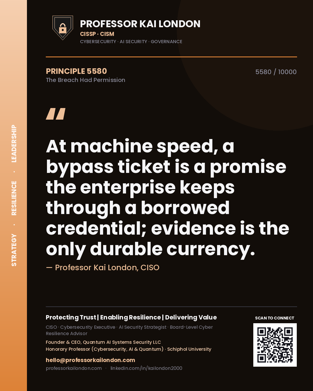 Quote card by Professor Kai London reading 'At machine speed, a bypass ticket is a promise the enterprise keeps through a borrowed credential; evidence is the only durable currency.'. From the book The Breach Had Permission.
