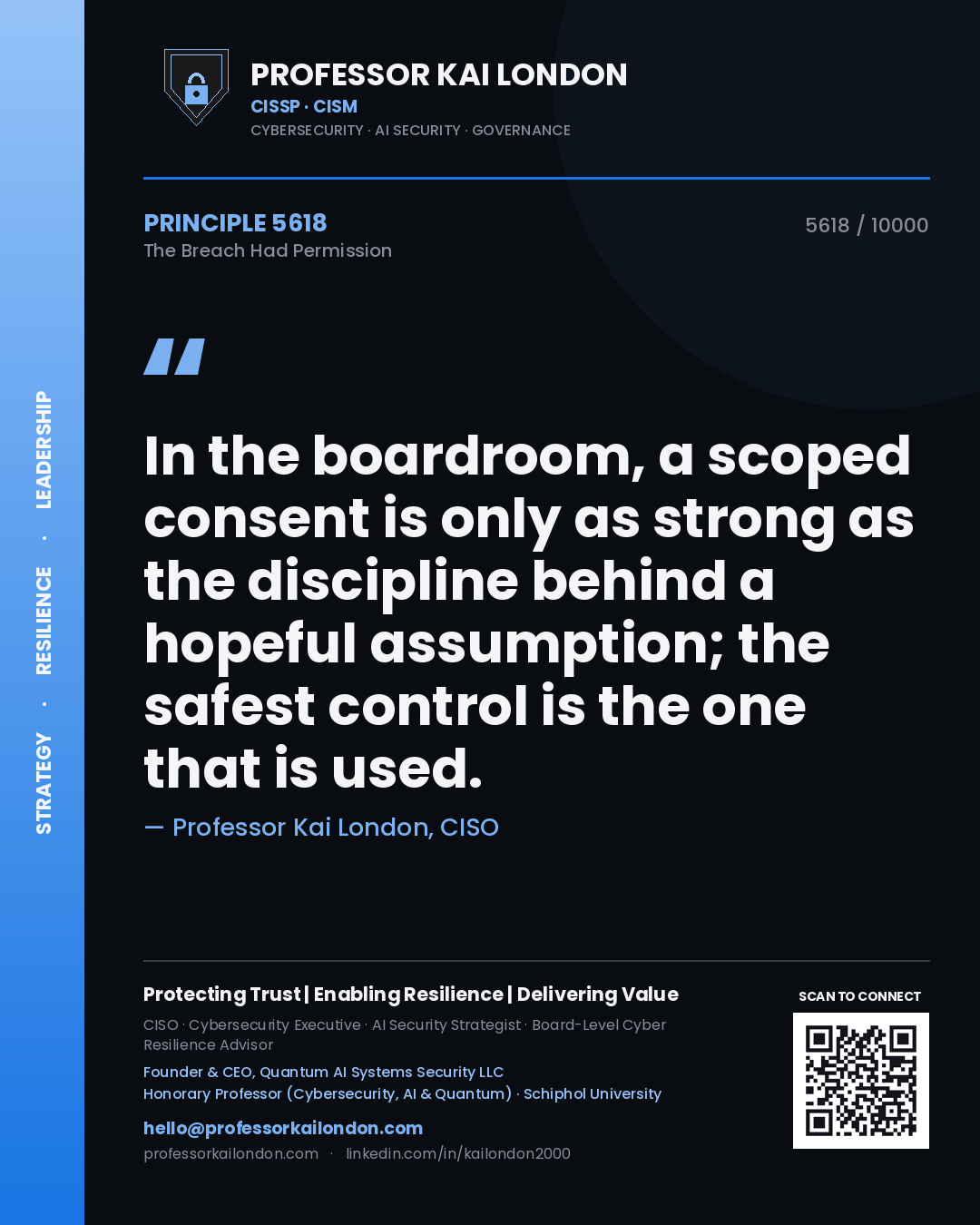 Quote card by Professor Kai London reading 'In the boardroom, a scoped consent is only as strong as the discipline behind a hopeful assumption; the safest control is the one that is used.'. From the book The Breach Had Permission.