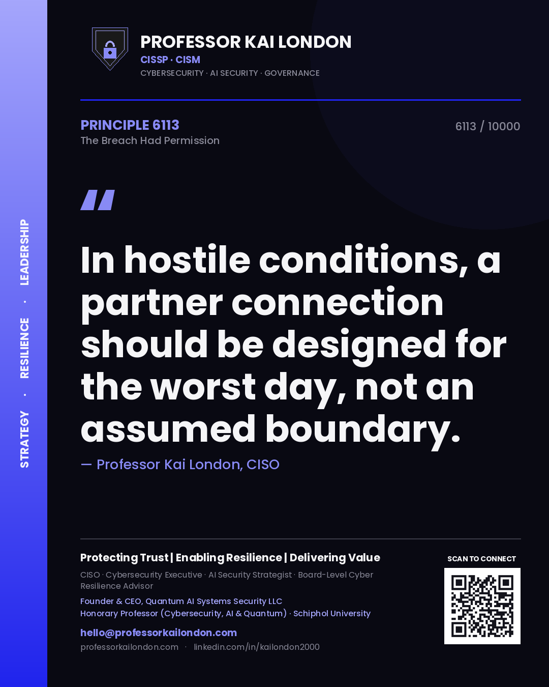 Professor Kai London principle 6113: In hostile conditions, a partner connection should be designed for the worst day, not an assumed boundary.