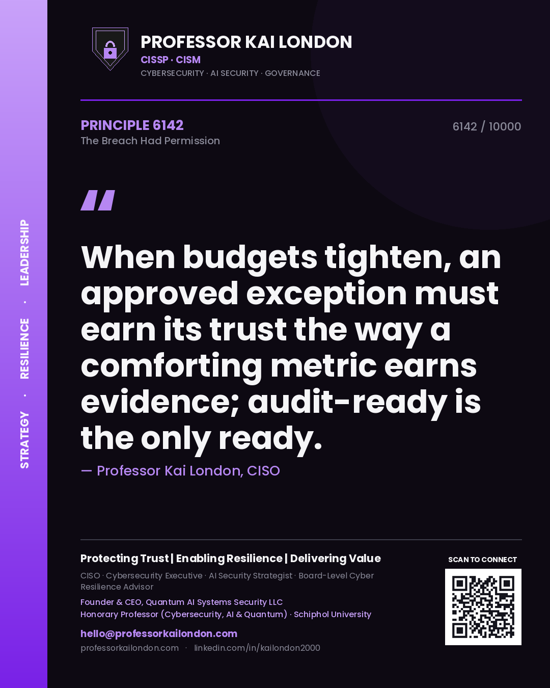 Professor Kai London principle 6142: When budgets tighten, an approved exception must earn its trust the way a comforting metric earns evidence; audit-ready is the only ready.