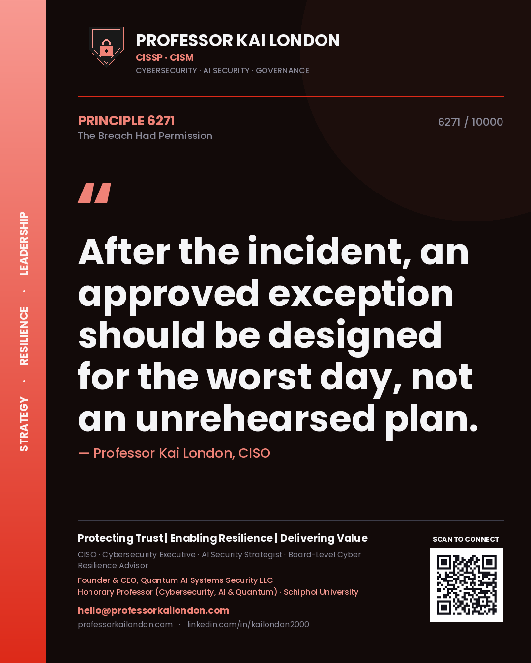 Quote card by Professor Kai London reading 'After the incident, an approved exception should be designed for the worst day, not an unrehearsed plan.'. From the book The Breach Had Permission.