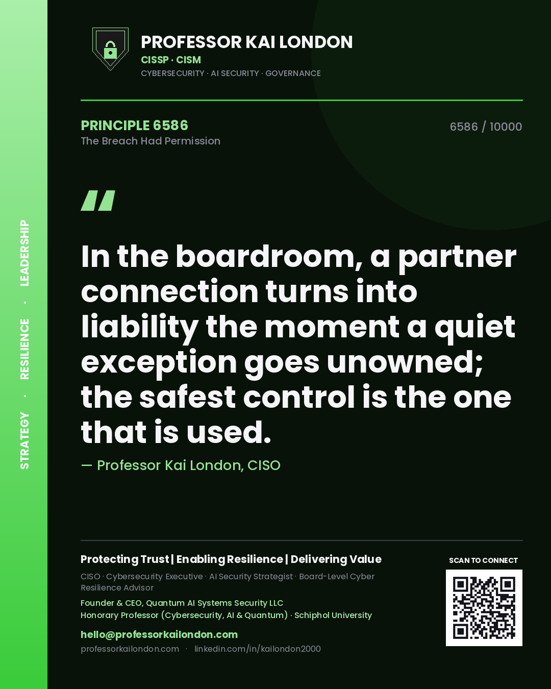 Quote card by Professor Kai London reading 'In the boardroom, a partner connection turns into liability the moment a quiet exception goes unowned; the safest control is the one that is used.'. From the book The Breach Had Permission.