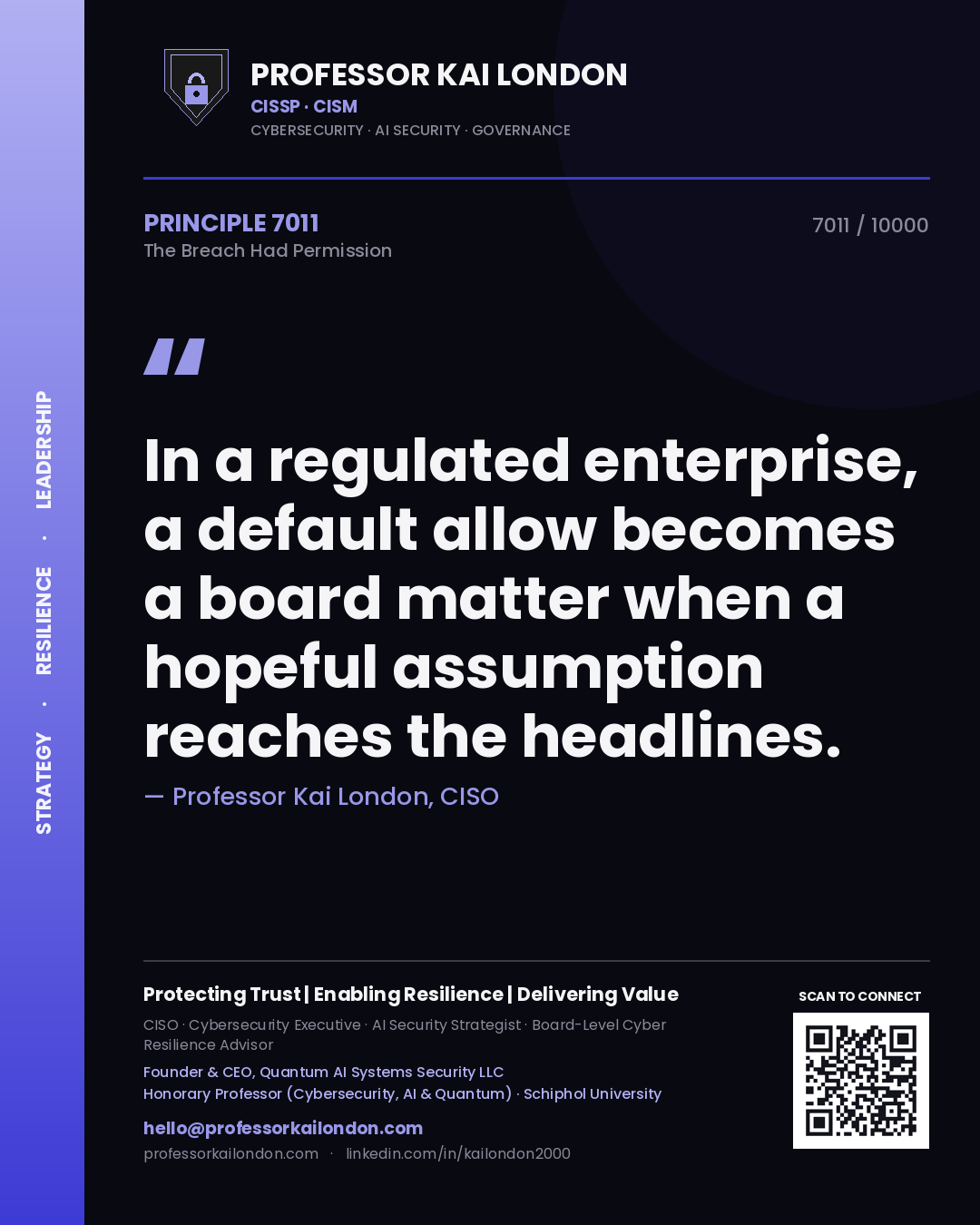 Quote card by Professor Kai London reading 'In a regulated enterprise, a default allow becomes a board matter when a hopeful assumption reaches the headlines.'. From the book The Breach Had Permission.