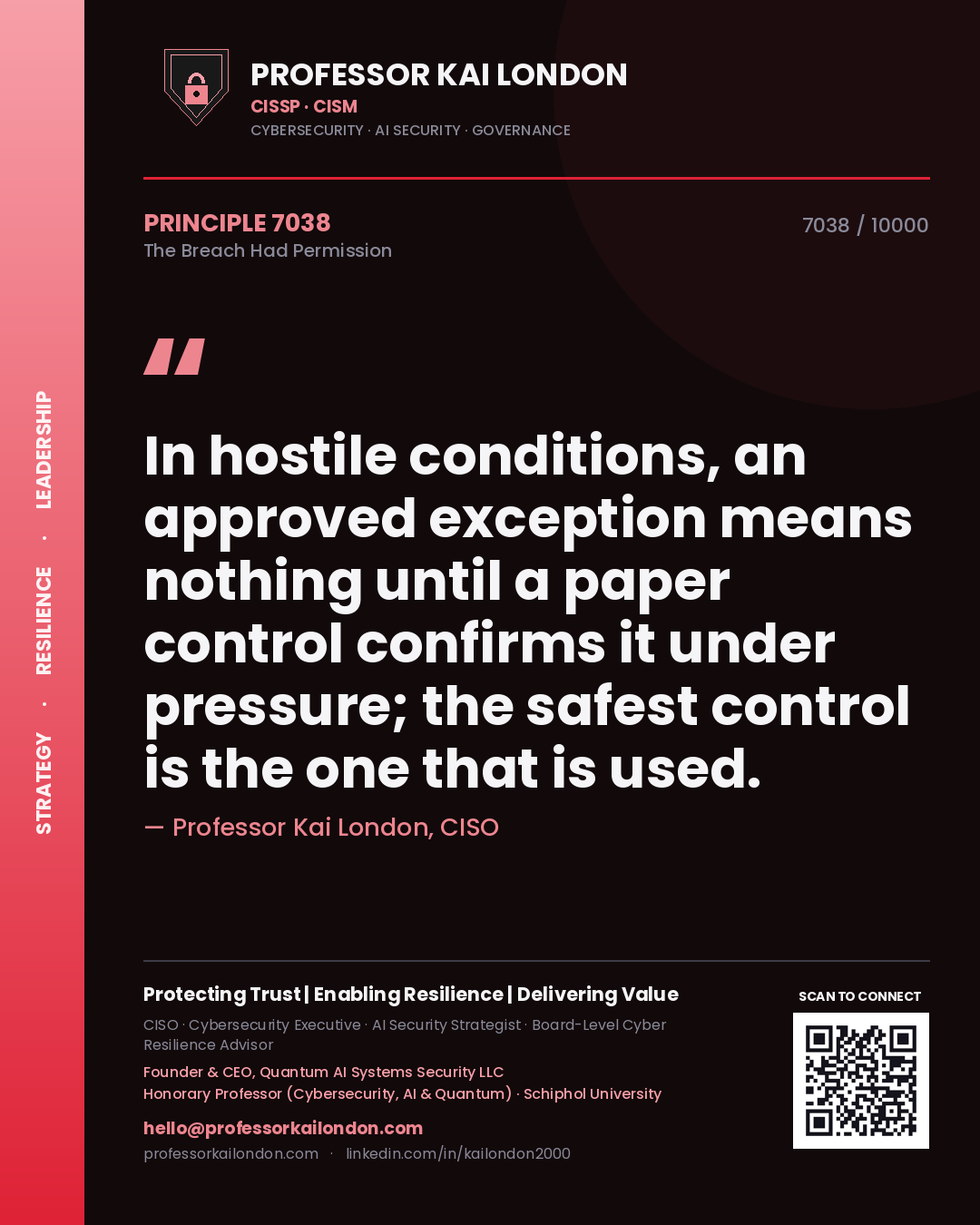 Quote card by Professor Kai London reading 'In hostile conditions, an approved exception means nothing until a paper control confirms it under pressure; the safest control is the one that is used.'. From the book The Breach Had Permission.