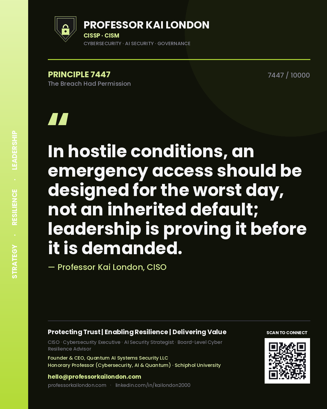 Quote card by Professor Kai London reading 'In hostile conditions, an emergency access should be designed for the worst day, not an inherited default; leadership is proving it before it is demanded.'. From the book The Breach Had Permission.