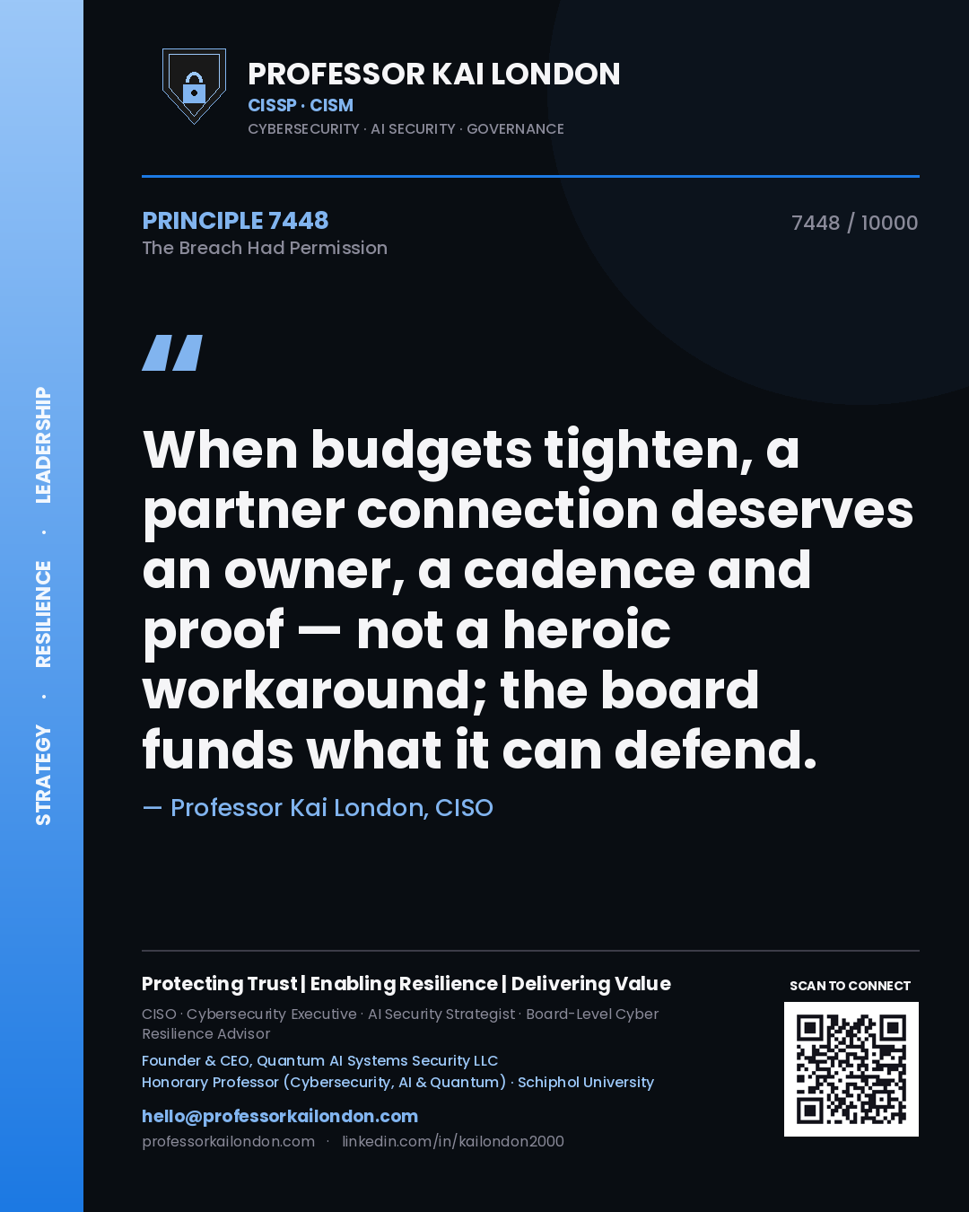 Professor Kai London principle 7448: When budgets tighten, a partner connection deserves an owner, a cadence and proof — not a heroic workaround; the board funds what it can defend.