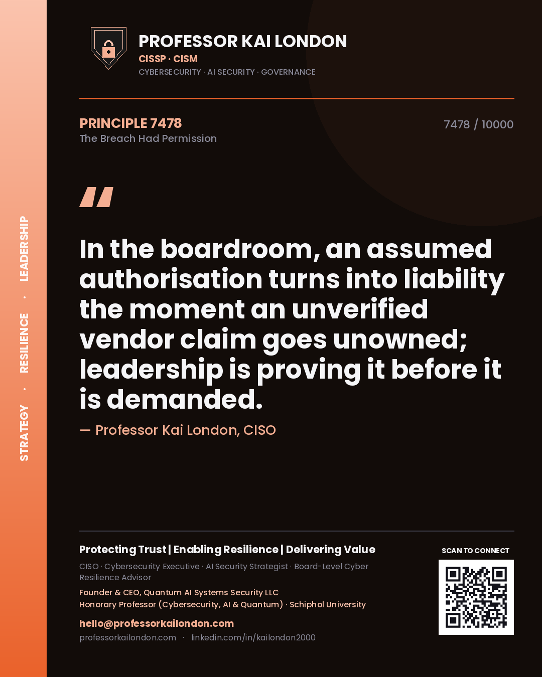 Quote card by Professor Kai London reading 'In the boardroom, an assumed authorisation turns into liability the moment an unverified vendor claim goes unowned; leadership is proving it before it is demanded.'. From the book The Breach Had Permission.