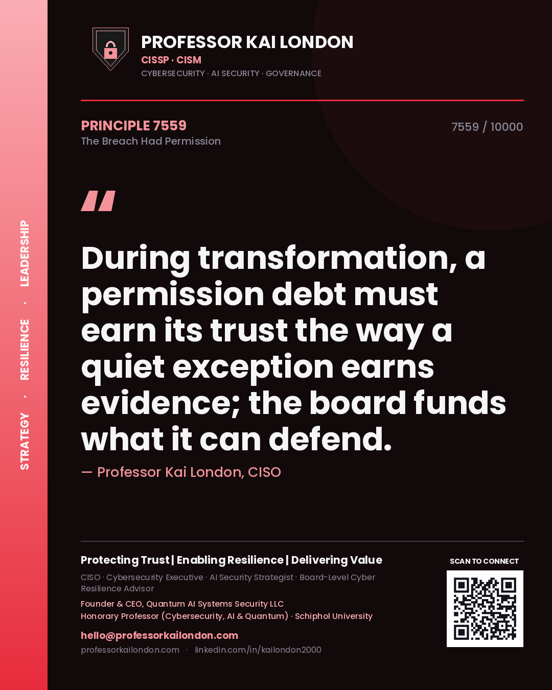 Quote card by Professor Kai London reading 'During transformation, a permission debt must earn its trust the way a quiet exception earns evidence; the board funds what it can defend.'. From the book The Breach Had Permission.