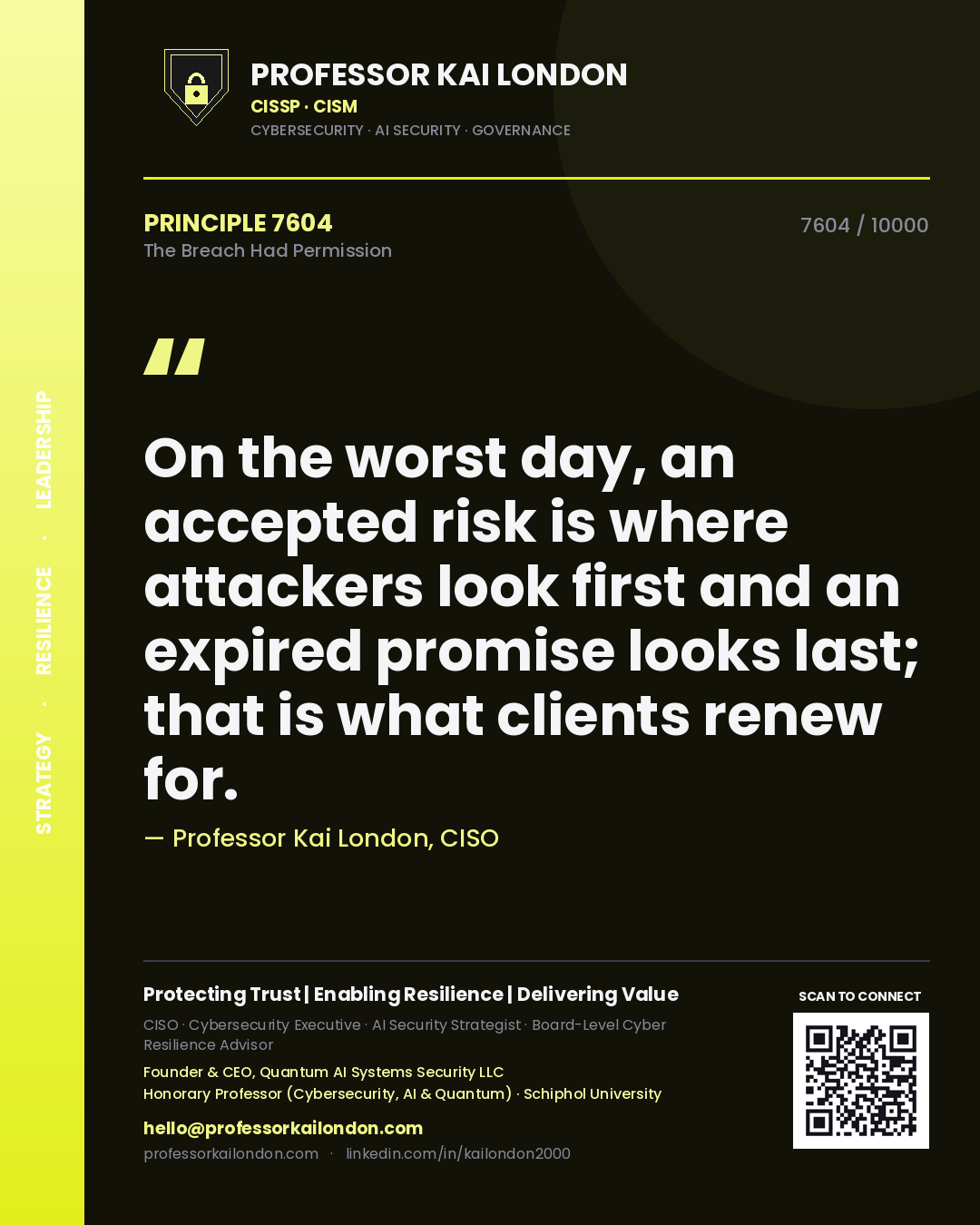 Quote card by Professor Kai London reading 'On the worst day, an accepted risk is where attackers look first and an expired promise looks last; that is what clients renew for.'. From the book The Breach Had Permission.