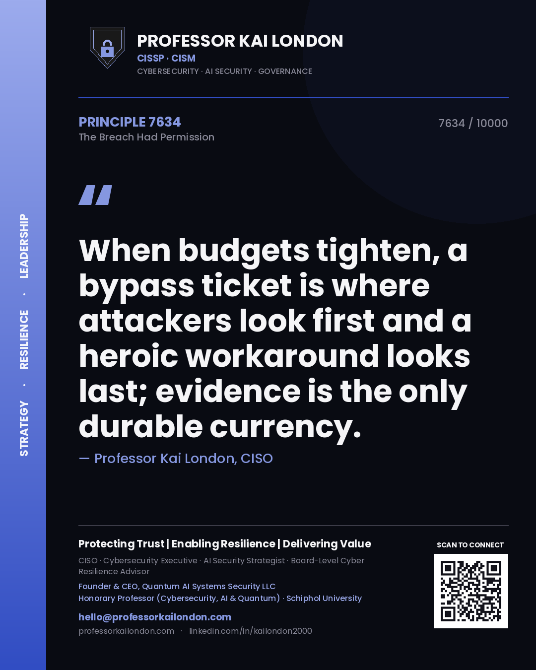 Quote card by Professor Kai London reading 'When budgets tighten, a bypass ticket is where attackers look first and a heroic workaround looks last; evidence is the only durable currency.'. From the book The Breach Had Permission.