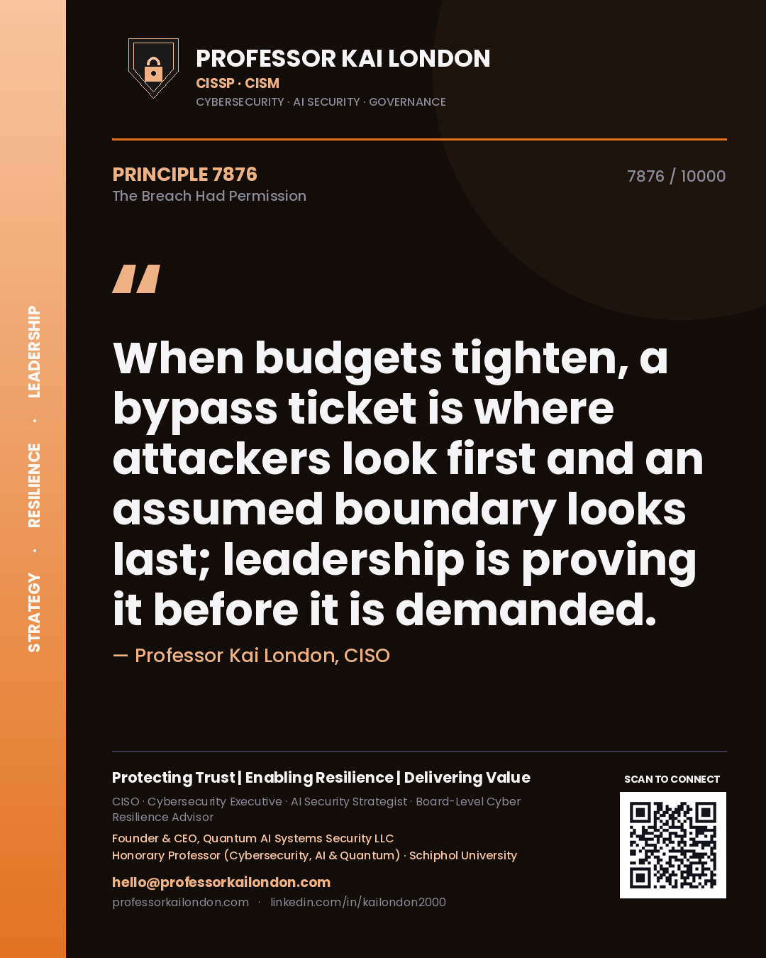 Professor Kai London principle 7876: When budgets tighten, a bypass ticket is where attackers look first and an assumed boundary looks last; leadership is proving it before it is demanded.