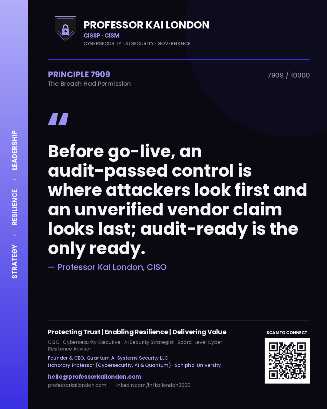 Quote card by Professor Kai London reading 'Before go-live, an audit-passed control is where attackers look first and an unverified vendor claim looks last; audit-ready is the only ready.'. From the book The Breach Had Permission.
