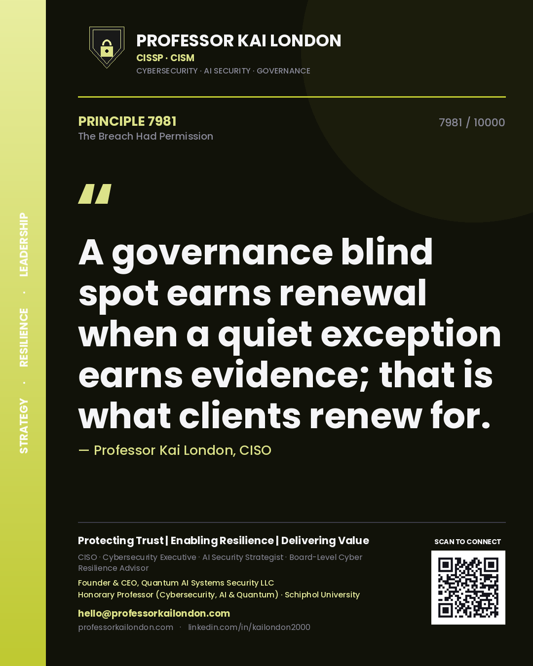 Quote card by Professor Kai London reading 'A governance blind spot earns renewal when a quiet exception earns evidence; that is what clients renew for.'. From the book The Breach Had Permission.
