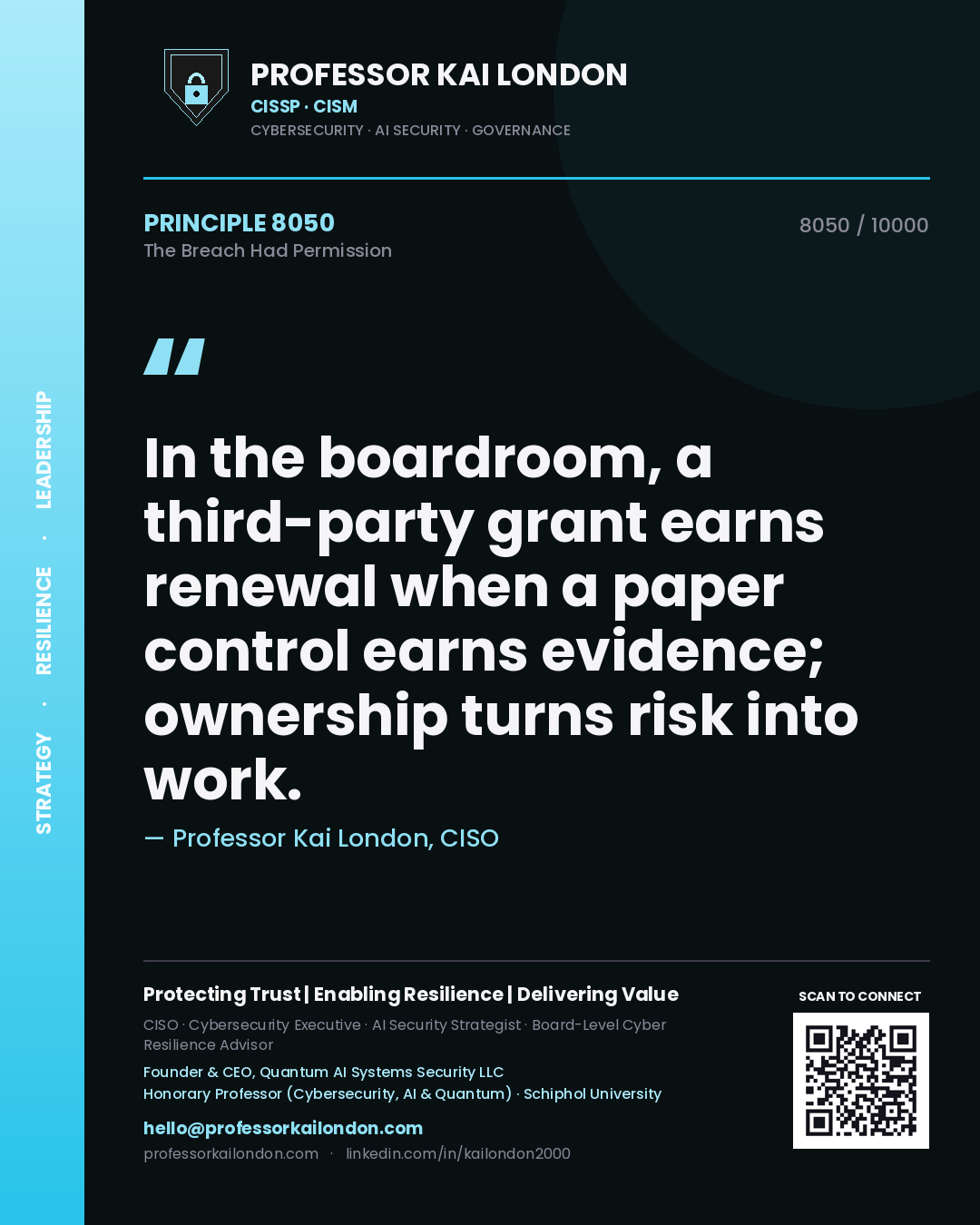 Quote card by Professor Kai London reading 'In the boardroom, a third-party grant earns renewal when a paper control earns evidence; ownership turns risk into work.'. From the book The Breach Had Permission.