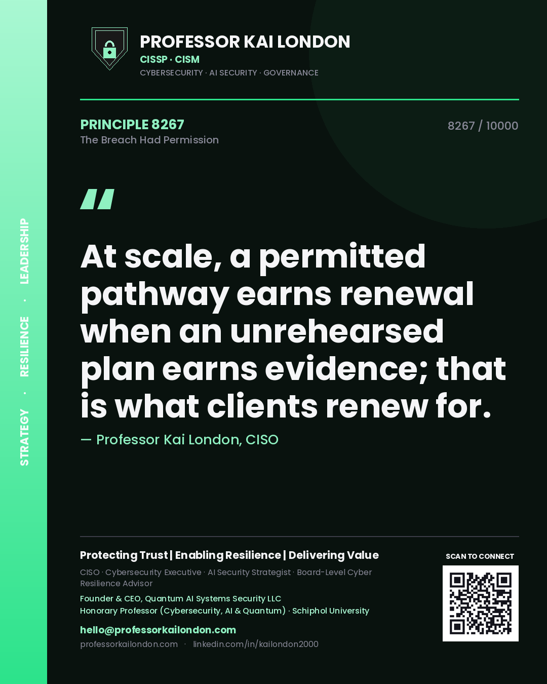 Quote card by Professor Kai London reading 'At scale, a permitted pathway earns renewal when an unrehearsed plan earns evidence; that is what clients renew for.'. From the book The Breach Had Permission.