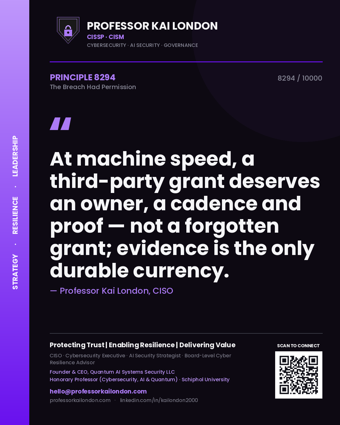 Quote card by Professor Kai London reading 'At machine speed, a third-party grant deserves an owner, a cadence and proof — not a forgotten grant; evidence is the only durable currency.'. From the book The Breach Had Permission.